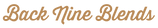Back Nine Blends, LLC - Home